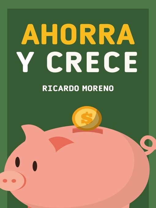 Title details for Ahorra y Crece by Ricardo Moreno - Available